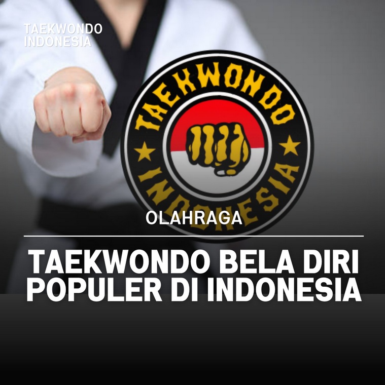 Taekwondo bela diri populer di Indonesia Taekwondo Indonesia Dojang keytkdpurworejo